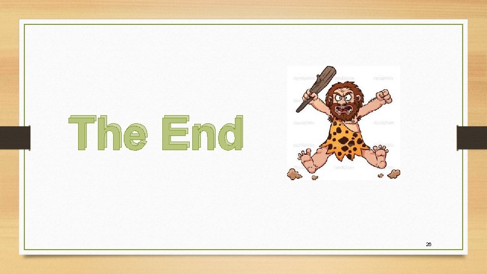 The End 26 The End 26