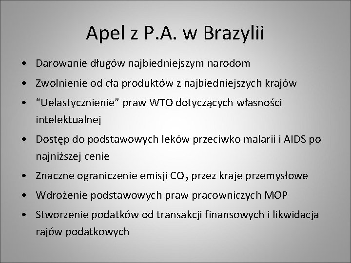 Apel z P. A. w Brazylii • Darowanie długów najbiedniejszym narodom • Zwolnienie od