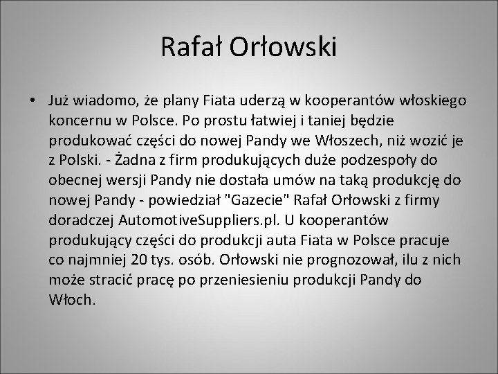 Rafał Orłowski • Już wiadomo, że plany Fiata uderzą w kooperantów włoskiego koncernu w