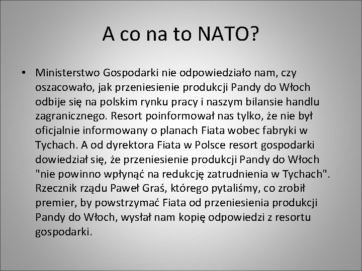 A co na to NATO? • Ministerstwo Gospodarki nie odpowiedziało nam, czy oszacowało, jak