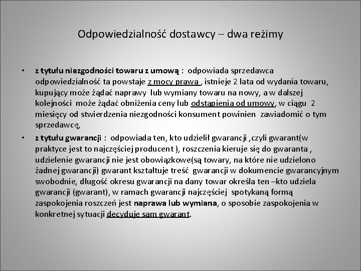 Odpowiedzialność dostawcy – dwa reżimy • • z tytułu niezgodności towaru z umową :