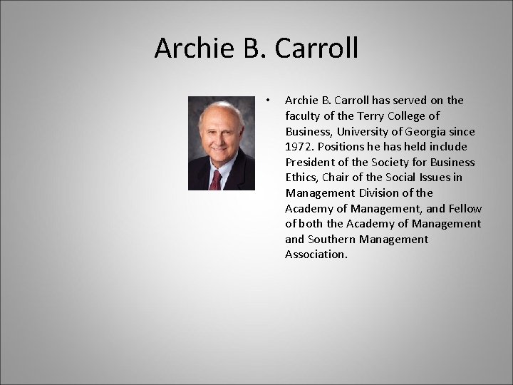 Archie B. Carroll • Archie B. Carroll has served on the faculty of the