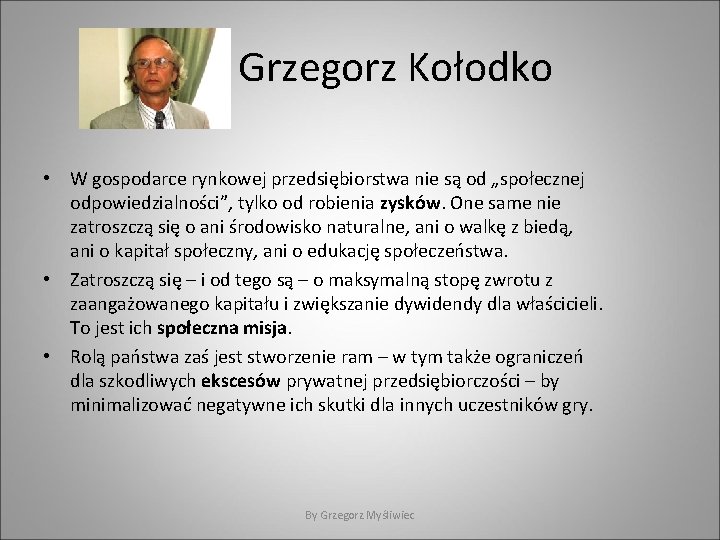 Grzegorz Kołodko • W gospodarce rynkowej przedsiębiorstwa nie są od „społecznej odpowiedzialności”, tylko od