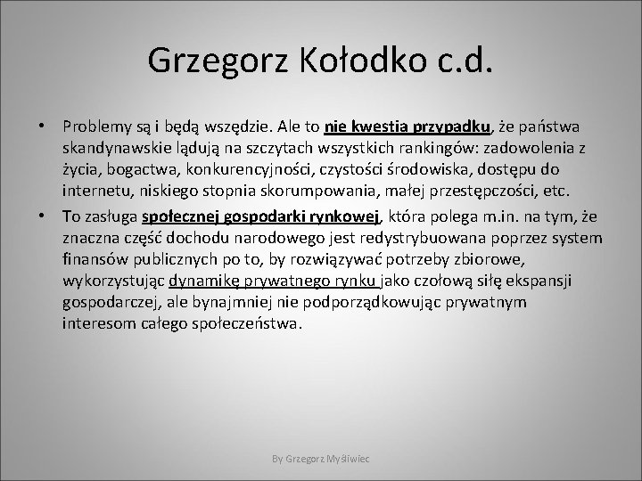 Grzegorz Kołodko c. d. • Problemy są i będą wszędzie. Ale to nie kwestia