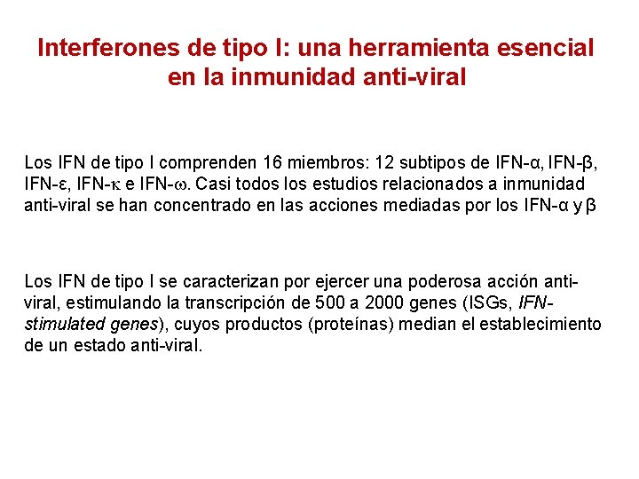 Interferones de tipo I: una herramienta esencial en la inmunidad anti-viral Los IFN de