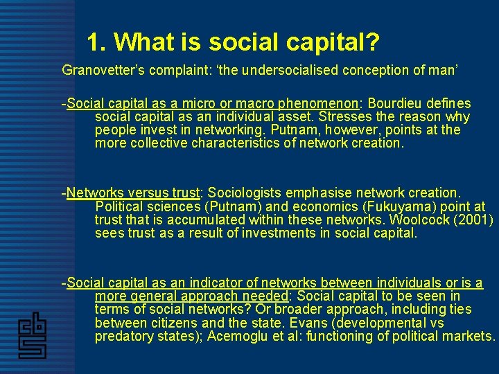 1. What is social capital? Granovetter’s complaint: ‘the undersocialised conception of man’ -Social capital