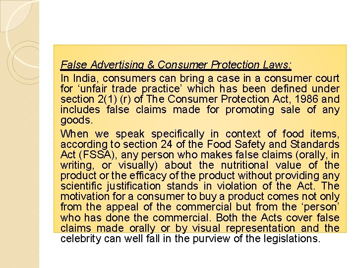 False Advertising & Consumer Protection Laws: In India, consumers can bring a case in