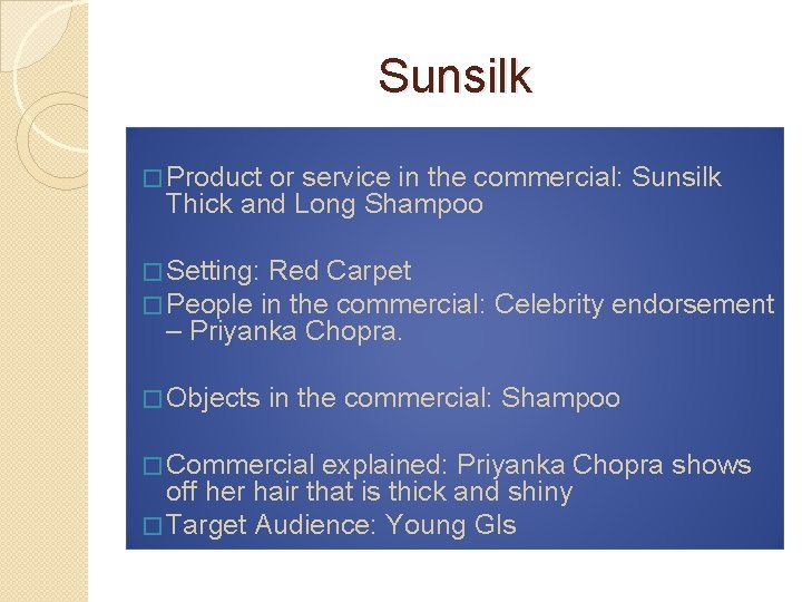 Sunsilk � Product or service in the commercial: Sunsilk Thick and Long Shampoo �