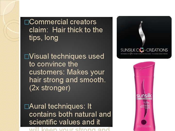 �Commercial creators claim: Hair thick to the tips, long �Visual techniques used to convince