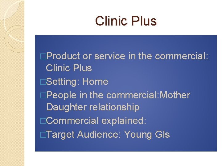 Clinic Plus �Product or service in the commercial: Clinic Plus �Setting: Home �People in