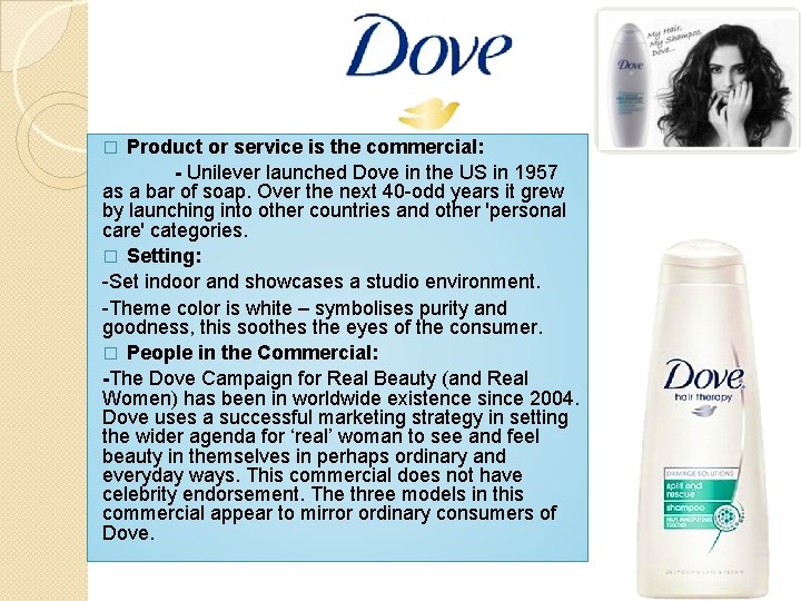 Product or service is the commercial: - Unilever launched Dove in the US in