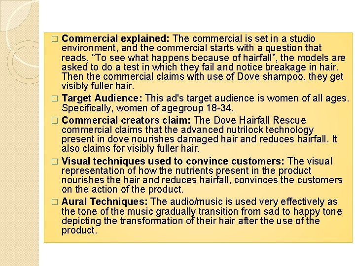 Commercial explained: The commercial is set in a studio environment, and the commercial starts