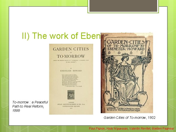II) The work of Ebenezer Howard To-morrow : a Peaceful Path to Real Reform, II) The work of Ebenezer Howard To-morrow : a Peaceful Path to Real Reform,