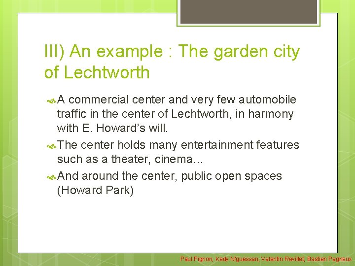 III) An example : The garden city of Lechtworth A commercial center and very III) An example : The garden city of Lechtworth A commercial center and very