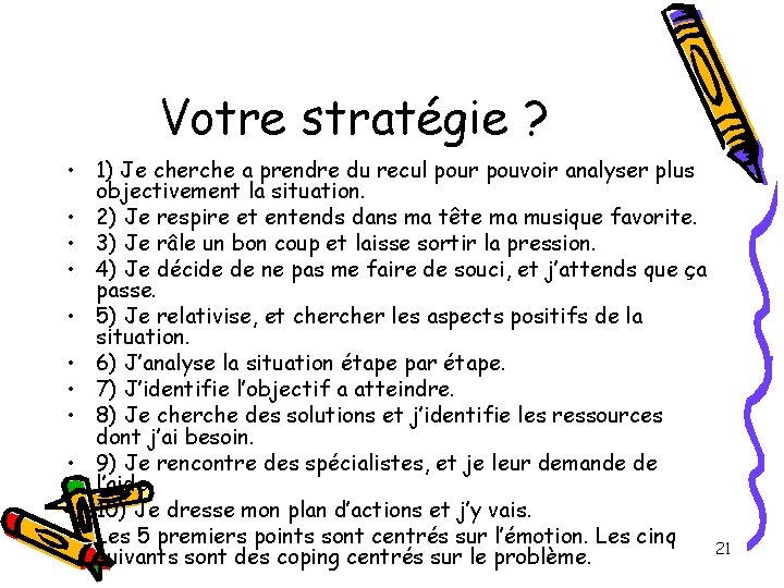 Votre stratégie ? • 1) Je cherche a prendre du recul pour pouvoir analyser Votre stratégie ? • 1) Je cherche a prendre du recul pour pouvoir analyser