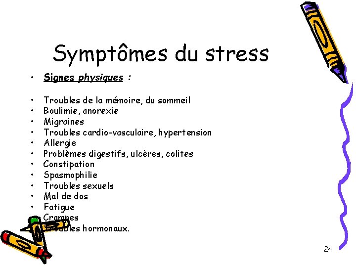 Symptômes du stress • Signes physiques : • • • • Troubles de la Symptômes du stress • Signes physiques : • • • • Troubles de la