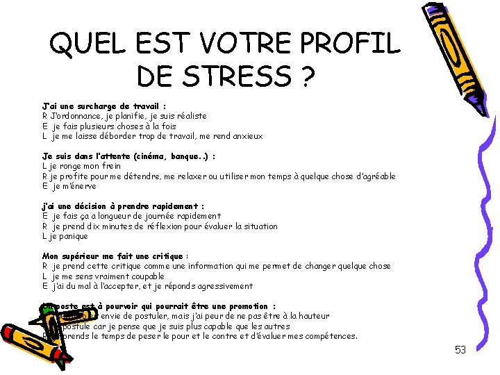 QUEL EST VOTRE PROFIL DE STRESS ? J’ai une surcharge de travail : R QUEL EST VOTRE PROFIL DE STRESS ? J’ai une surcharge de travail : R