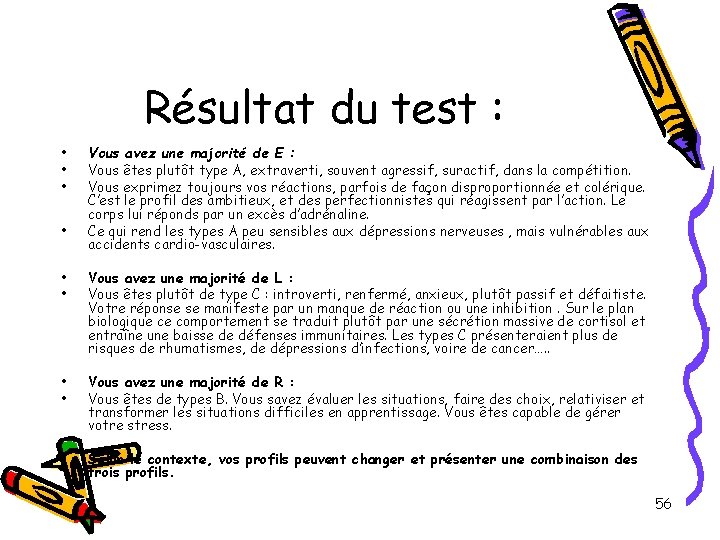 Résultat du test : • • Vous avez une majorité de E : Vous Résultat du test : • • Vous avez une majorité de E : Vous