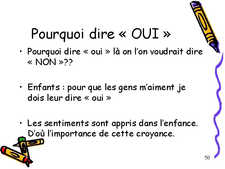 Pourquoi dire « OUI » • Pourquoi dire « oui » là on l’on Pourquoi dire « OUI » • Pourquoi dire « oui » là on l’on