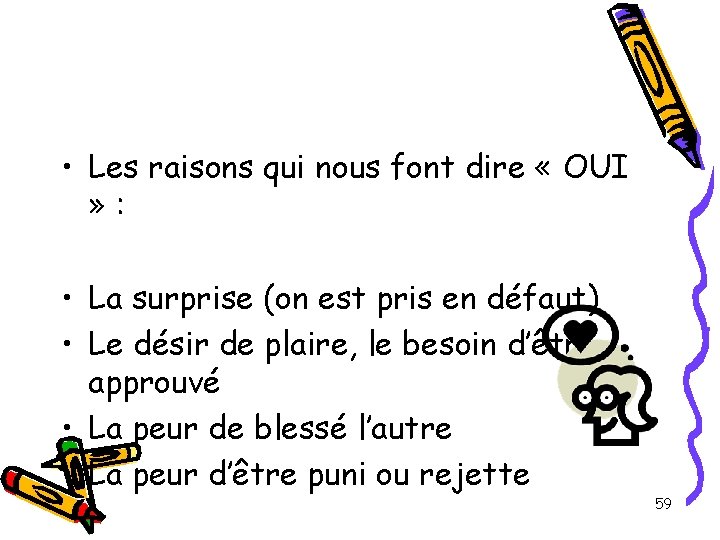 • Les raisons qui nous font dire « OUI » : • La • Les raisons qui nous font dire « OUI » : • La