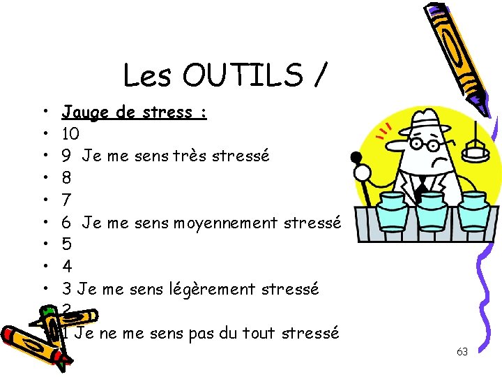 Les OUTILS / • • • Jauge de stress : 10 9 Je me Les OUTILS / • • • Jauge de stress : 10 9 Je me