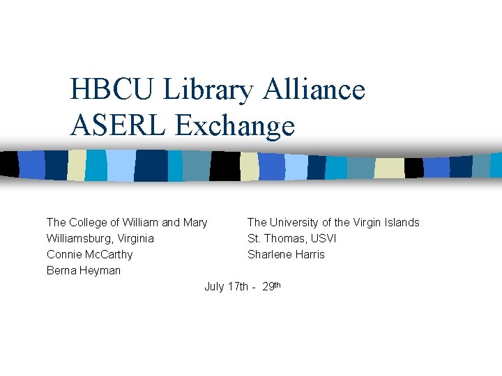 HBCU Library Alliance ASERL Exchange The College of William and Mary The University of