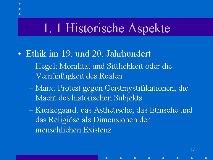 1. 1 Historische Aspekte • Ethik im 19. und 20. Jahrhundert – Hegel: Moralität 1. 1 Historische Aspekte • Ethik im 19. und 20. Jahrhundert – Hegel: Moralität