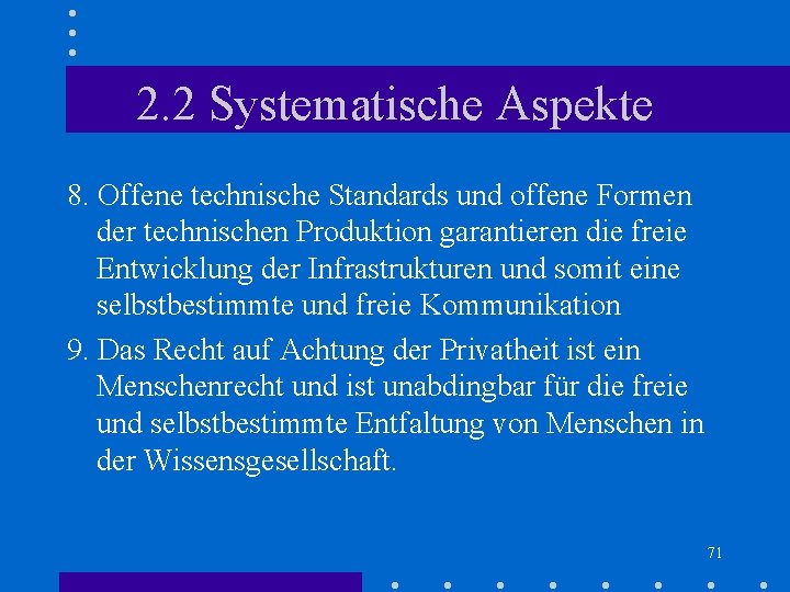 2. 2 Systematische Aspekte 8. Offene technische Standards und offene Formen der technischen Produktion 2. 2 Systematische Aspekte 8. Offene technische Standards und offene Formen der technischen Produktion
