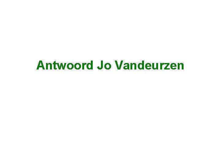 Antwoord Jo Vandeurzen 