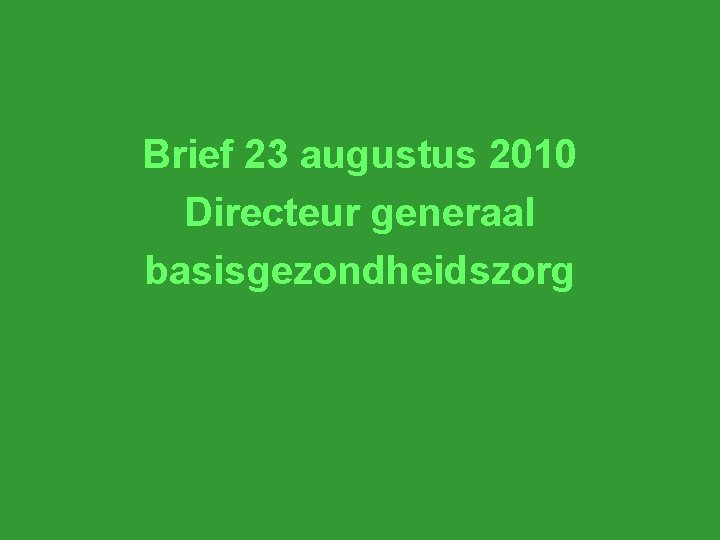 Brief 23 augustus 2010 Directeur generaal basisgezondheidszorg 