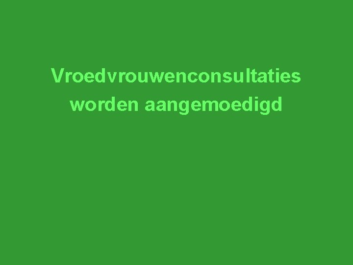 Vroedvrouwenconsultaties worden aangemoedigd 