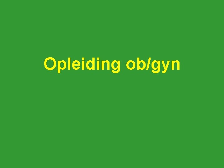 Opleiding ob/gyn 