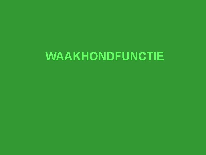 WAAKHONDFUNCTIE 