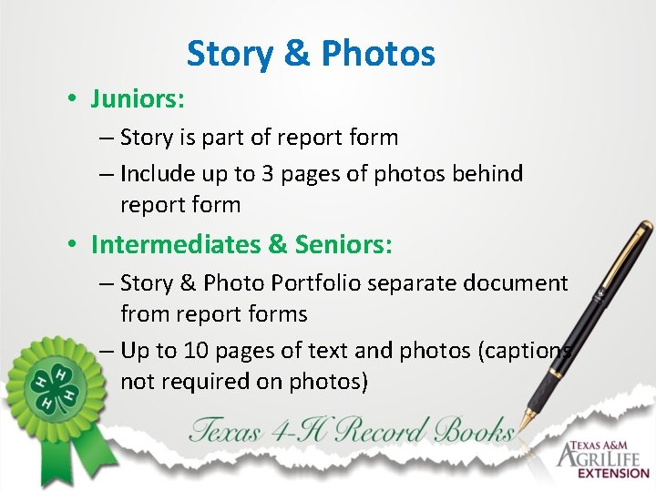 Story & Photos • Juniors: – Story is part of report form – Include