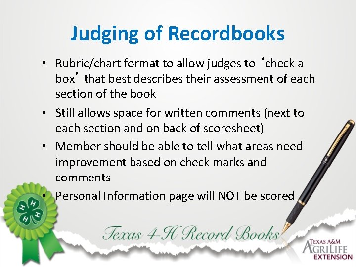 Judging of Recordbooks • Rubric/chart format to allow judges to ‘check a box’ that