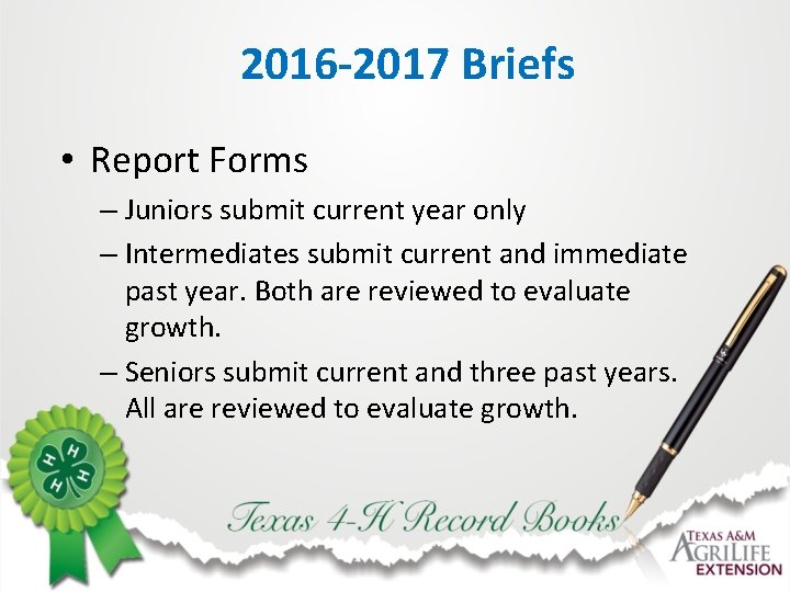 2016 -2017 Briefs • Report Forms – Juniors submit current year only – Intermediates