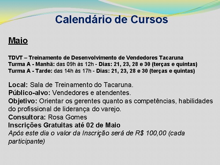 Calendário de Cursos Maio TDVT – Treinamento de Desenvolvimento de Vendedores Tacaruna Turma A