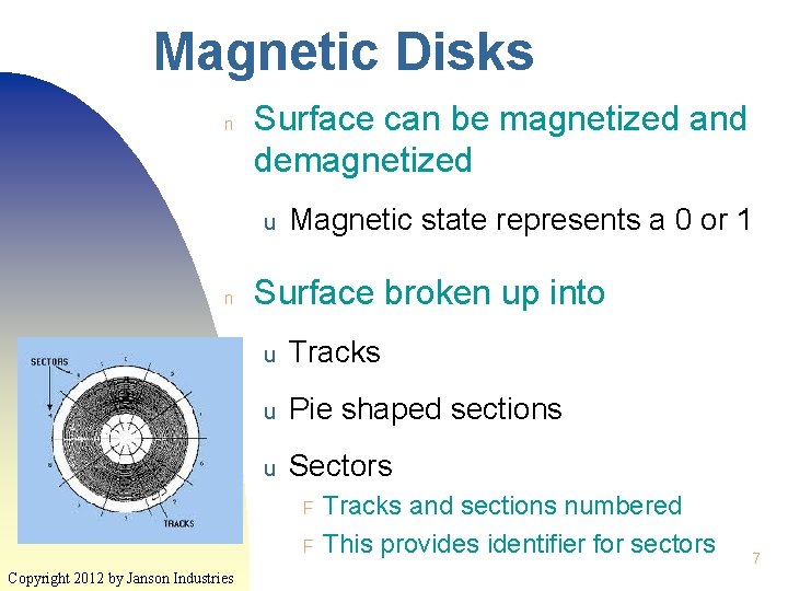 Magnetic Disks n Surface can be magnetized and demagnetized u n Magnetic state represents