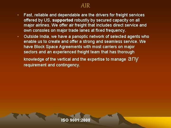 AIR • • Fast, reliable and dependable are the drivers for freight services offered