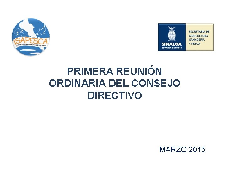 PRIMERA REUNIÓN ORDINARIA DEL CONSEJO DIRECTIVO MARZO 2015 