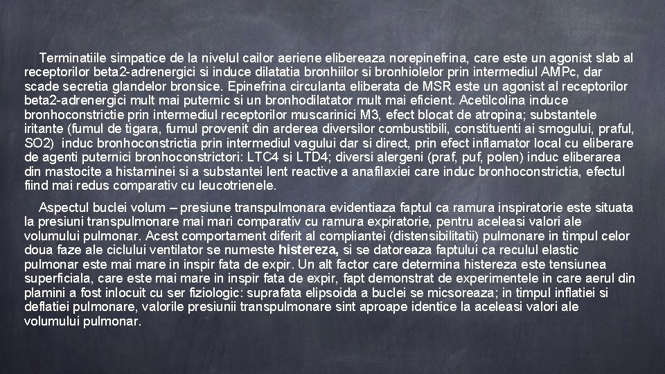  Terminatiile simpatice de la nivelul cailor aeriene elibereaza norepinefrina, care este un agonist