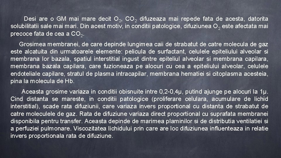  Desi are o GM mai mare decit O 2, CO 2 difuzeaza mai