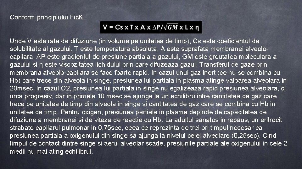 Conform principiului Fic. K: Unde V este rata de difuziune (in volume pe unitatea Conform principiului Fic. K: Unde V este rata de difuziune (in volume pe unitatea