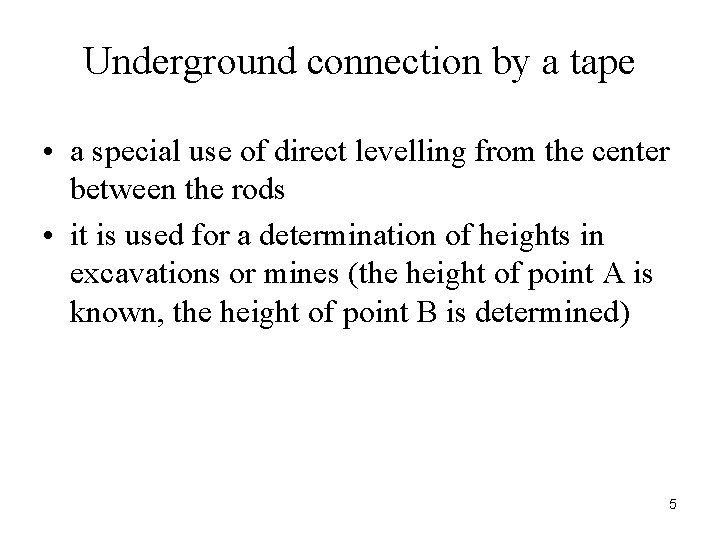 Underground connection by a tape • a special use of direct levelling from the Underground connection by a tape • a special use of direct levelling from the