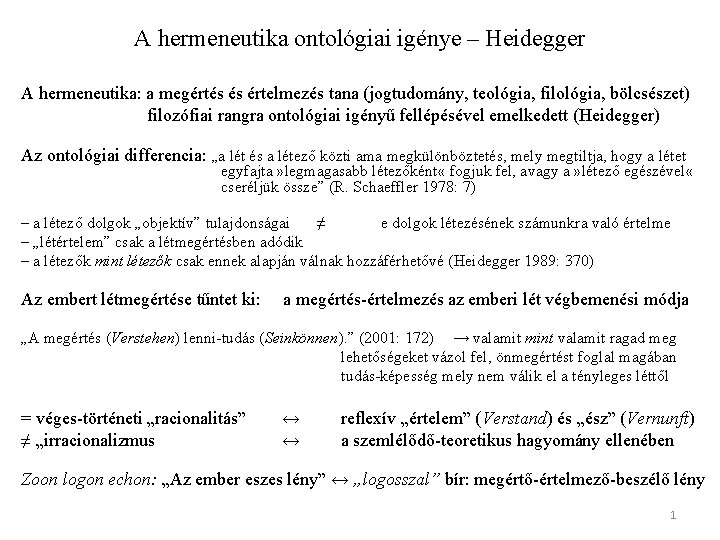 A hermeneutika ontológiai igénye – Heidegger A hermeneutika: a megértés és értelmezés tana (jogtudomány,