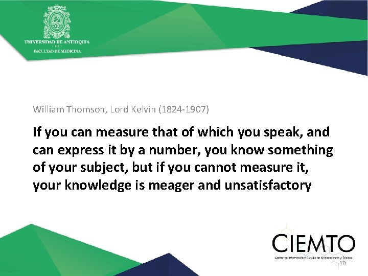 William Thomson, Lord Kelvin (1824 -1907) If you can measure that of which you