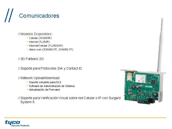 Comunicadores Modelos Disponibles: • • Cellular (3 G 2080 R) Internet (TL 280 R) Comunicadores Modelos Disponibles: • • Cellular (3 G 2080 R) Internet (TL 280 R)