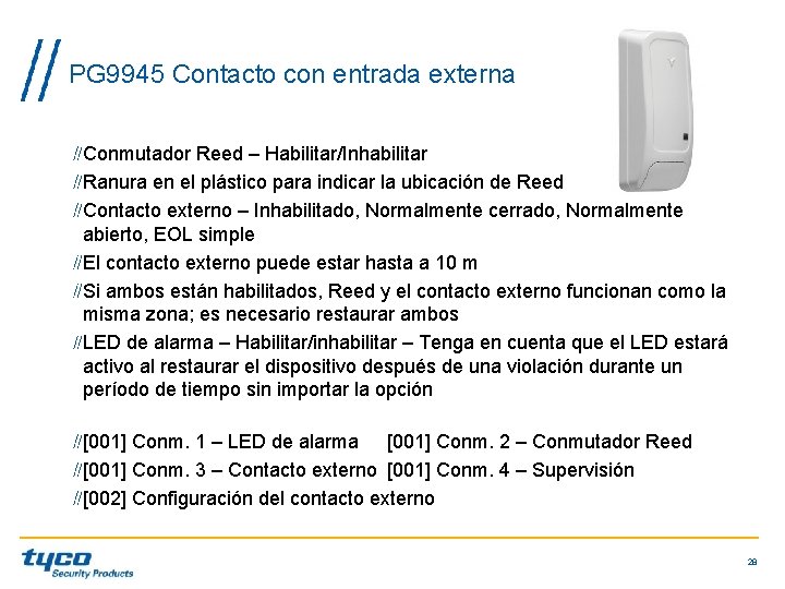 PG 9945 Contacto con entrada externa Conmutador Reed – Habilitar/Inhabilitar Ranura en el plástico PG 9945 Contacto con entrada externa Conmutador Reed – Habilitar/Inhabilitar Ranura en el plástico