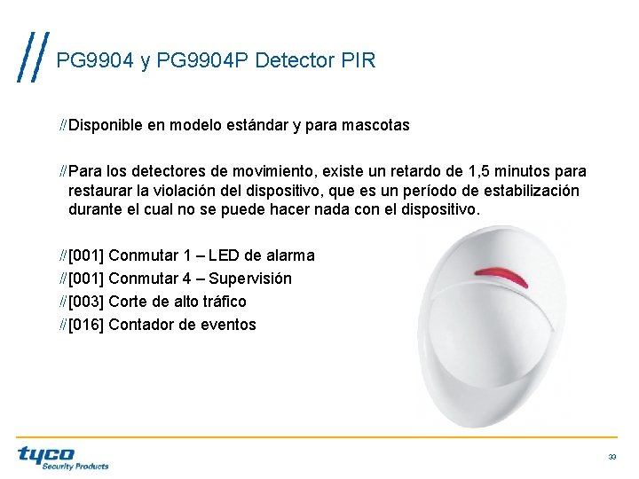 PG 9904 y PG 9904 P Detector PIR Disponible en modelo estándar y para PG 9904 y PG 9904 P Detector PIR Disponible en modelo estándar y para