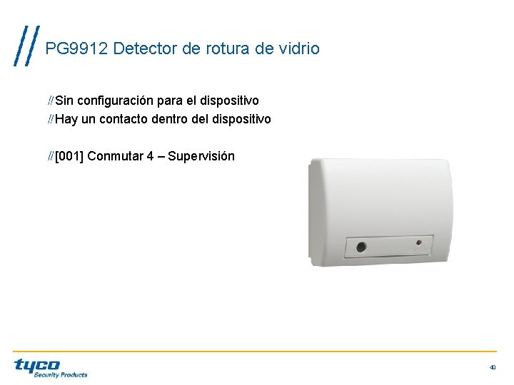PG 9912 Detector de rotura de vidrio Sin configuración para el dispositivo Hay un PG 9912 Detector de rotura de vidrio Sin configuración para el dispositivo Hay un